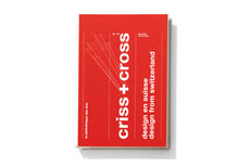 criss + cross. Design from Switzerland. Design en Suisse
